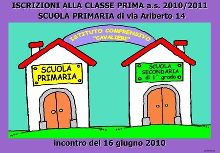 ISCRIZIONI ALLA CLASSE PRIMA a.s. 2010/2011
