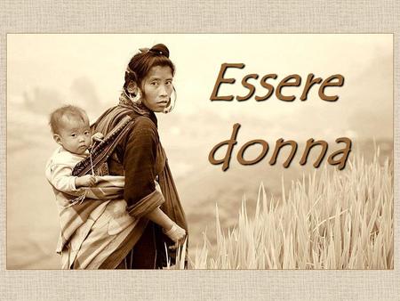 Essere donna.