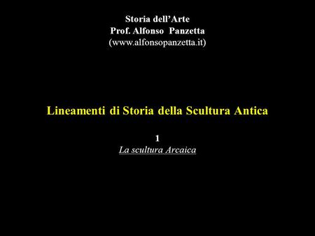 Lineamenti di Storia della Scultura Antica 1 La scultura Arcaica