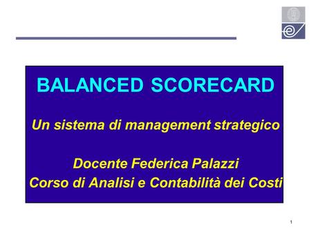 BALANCED SCORECARD Un sistema di management strategico