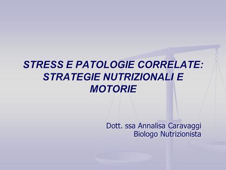 STRESS E PATOLOGIE CORRELATE: STRATEGIE NUTRIZIONALI E MOTORIE