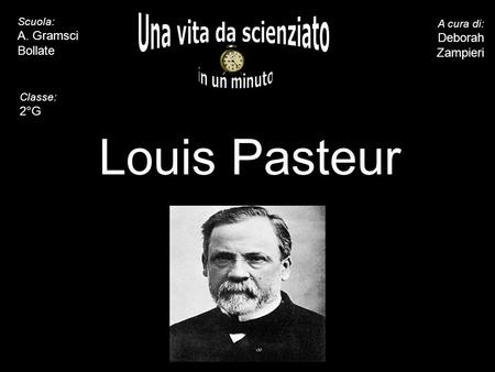 Louis Pasteur Una vita da scienziato in un minuto