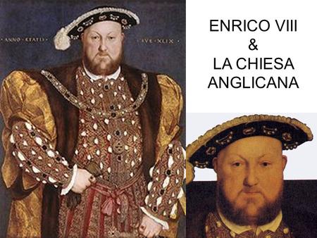 ENRICO VIII & LA CHIESA ANGLICANA.
