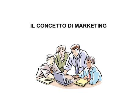 IL CONCETTO DI MARKETING.  Esprime una filosofia di gestione  Indica valori, priorità, modelli decisionali da seguire per sviluppare strategie competitive.