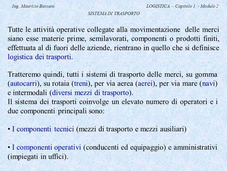 Ing. Maurizio Bassani LOGISTICA - Capitolo 1 - Modulo 2
