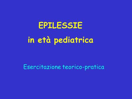 EPILESSIE in età pediatrica