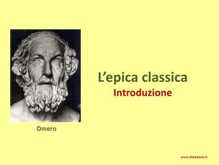 L’epica classica Introduzione
