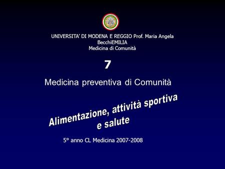 7 Medicina preventiva di Comunità Alimentazione, attività sportiva