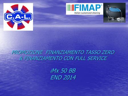 PROMOZIONE FINANZIAMENTO TASSO ZERO & FINANZIAMENTO CON FULL SERVICE i Mx 50 BB END 2014.
