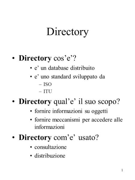Directory Directory cos’e’? Directory qual’e’ il suo scopo?
