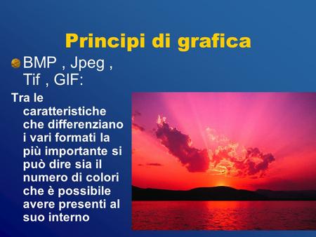 Principi di grafica BMP , Jpeg , Tif , GIF: