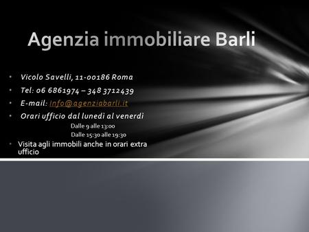 Vicolo Savelli, 11-00186 Roma Tel: 06 6861974 – 348 3712439   Orari ufficio dal lunedì al venerdì Dalle.