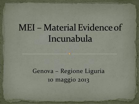 Genova – Regione Liguria 10 maggio 2013. Data base mondiale ideato da Cristina Dondi, segretario del Consortium of European Research Libraries (CERL),