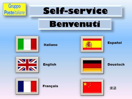 Self-service Benvenuti Italiano English Français Español Deustsch 漢語.