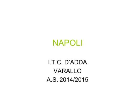 NAPOLI I.T.C. D’ADDA VARALLO A.S. 2014/2015.