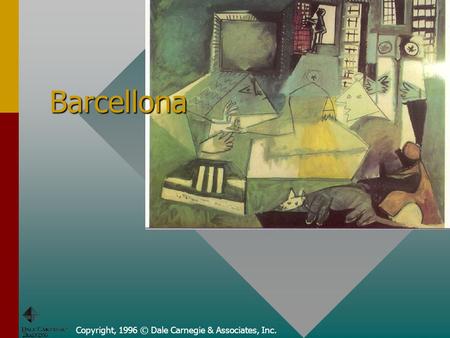 Copyright, 1996 © Dale Carnegie & Associates, Inc. Barcellona.