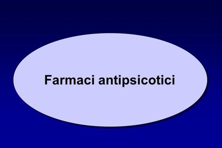 Farmaci antipsicotici