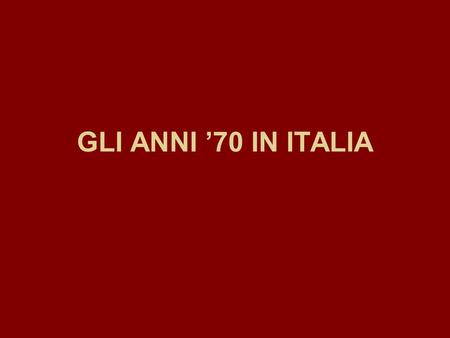 GLI ANNI ’70 IN ITALIA.