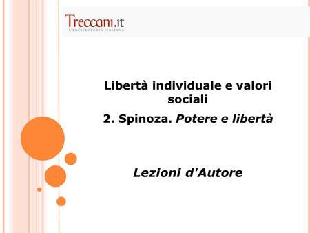 Libertà individuale e valori sociali 2. Spinoza. Potere e libertà Lezioni d'Autore.