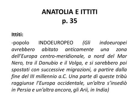 ANATOLIA E ITTITI p. 35 Ittiti: