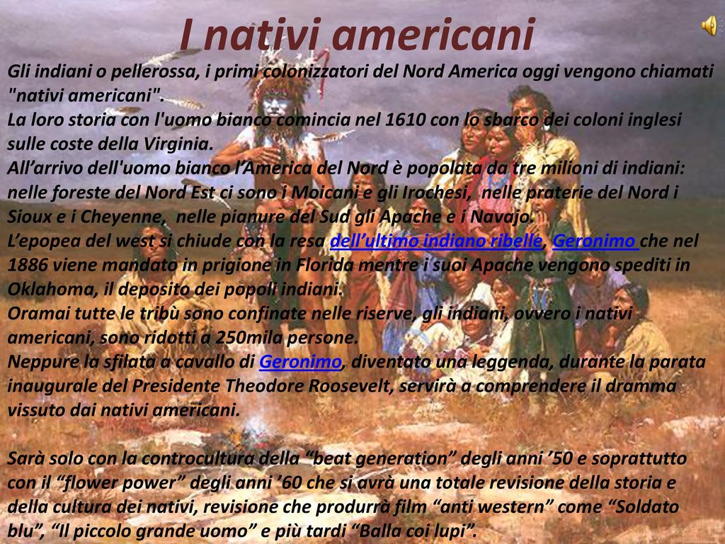 I Nativi Americani Gli Indiani O Pellerossa I Primi Colonizzatori Del Nord America Oggi Vengono Chiamati Nativi Americani La Loro Storia Con L Uomo Ppt Scaricare