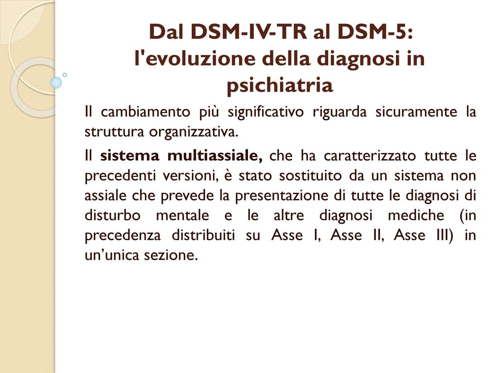 Dal DSM-IV-TR al DSM-5: l'evoluzione della diagnosi in psichiatria - ppt  scaricare