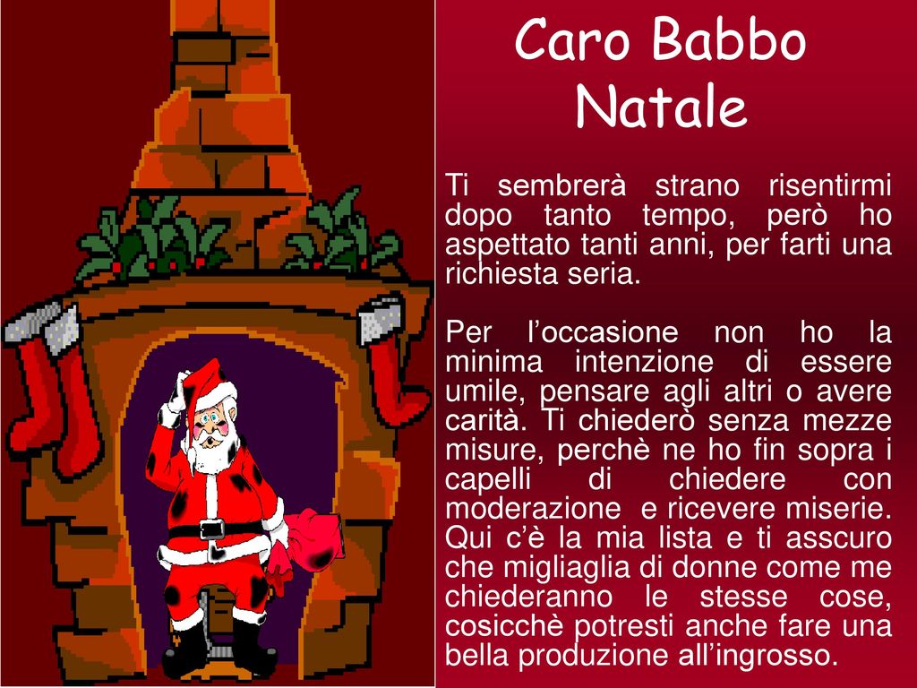 Caro Babbo Natale Ti sembrer strano risentirmi dopo tanto tempo