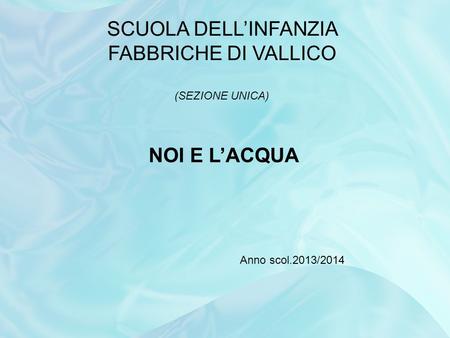 SCUOLA DELL’INFANZIA FABBRICHE DI VALLICO (SEZIONE UNICA)