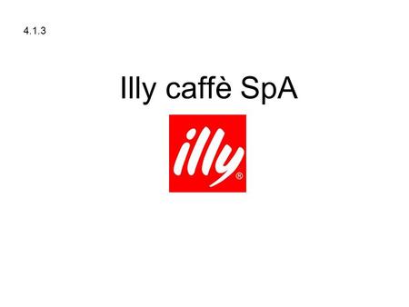 4.1.3 Illy caffè SpA.