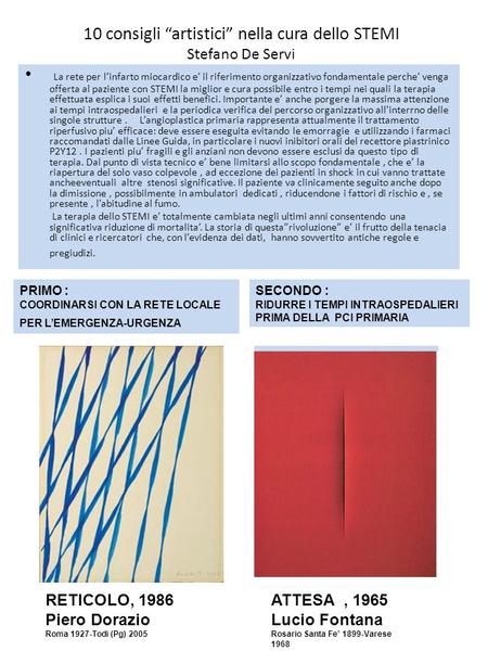10 consigli “artistici” nella cura dello STEMI Stefano De Servi RETICOLO, 1986 Piero Dorazio Roma 1927-Todi (Pg) 2005 e sull’autore del quadro SECONDO.