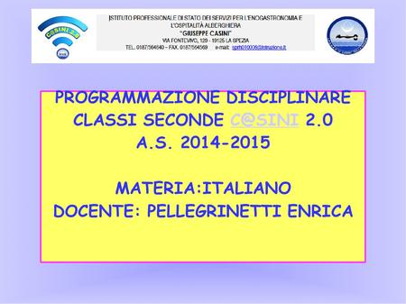 PROGRAMMAZIONE DISCIPLINARE CLASSI SECONDE  A.S. 2014-2015 MATERIA:ITALIANO DOCENTE: PELLEGRINETTI ENRICA.