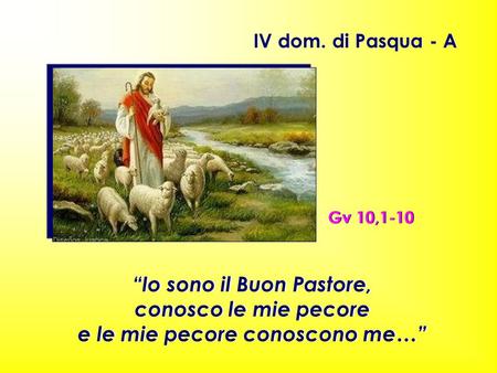 “Io sono il Buon Pastore, e le mie pecore conoscono me…”