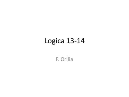 Logica 13-14 F. Orilia.