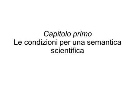 Capitolo primo Le condizioni per una semantica scientifica