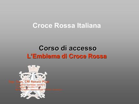 Croce Rossa Italiana Corso di accesso L’Emblema di Croce Rossa