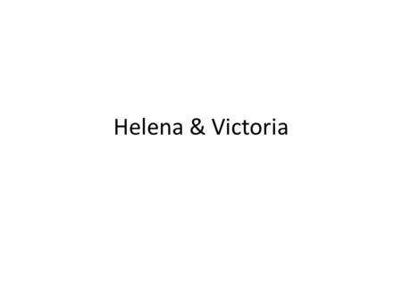 Helena & Victoria.