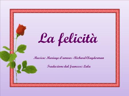 La felicità Musica: Mariage d’amour -Richard Clayderman