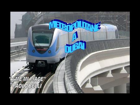 Conosci l'incredibile metro di Dubai ? I treni sono automatici e non hanno bisogno di operai.