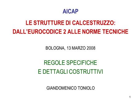 LE STRUTTURE DI CALCESTRUZZO: DALL’EUROCODICE 2 ALLE NORME TECNICHE