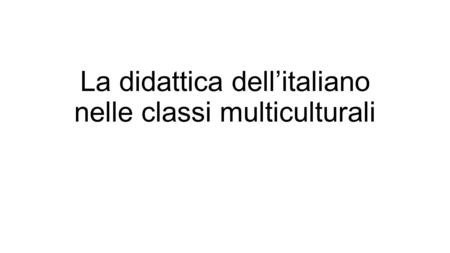 La didattica dell’italiano nelle classi multiculturali