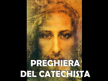 PREGHIERA DEL CATECHISTA.