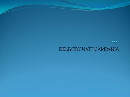 DELIVERY UNIT CAMPANIA. Due obiettivi per l’Europa Tre strumenti per la IFP 1. Realizzare un’economia competitiva basata sulla conoscenza (Lisbona 2000)