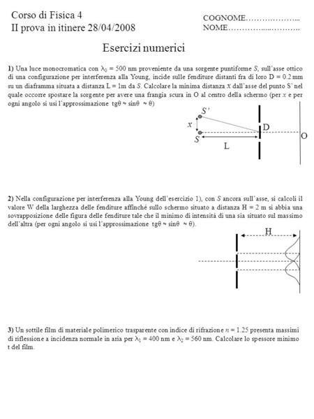 Esercizi numerici Corso di Fisica 4 II prova in itinere 28/04/2008 S’