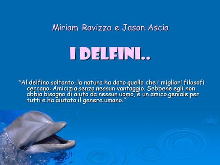 Miriam Ravizza e Jason Ascia I DELFINI..