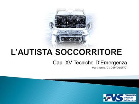Cap. XV Tecniche D’Emergenza Ugo Cristina, “CV OSPITALETTO”