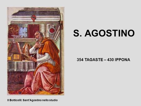 S. AGOSTINO 354 TAGASTE – 430 IPPONA