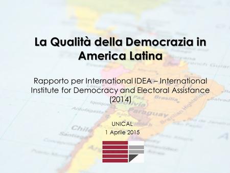 La Qualità della Democrazia in America Latina Rapporto per International IDEA – International Institute for Democracy and Electoral Assistance (2014)