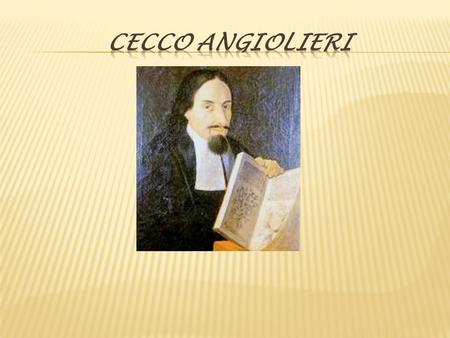 CECCO ANGIOLIERI.