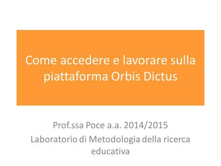 Come accedere e lavorare sulla piattaforma Orbis Dictus