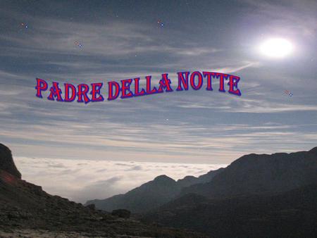 Padre della notte.